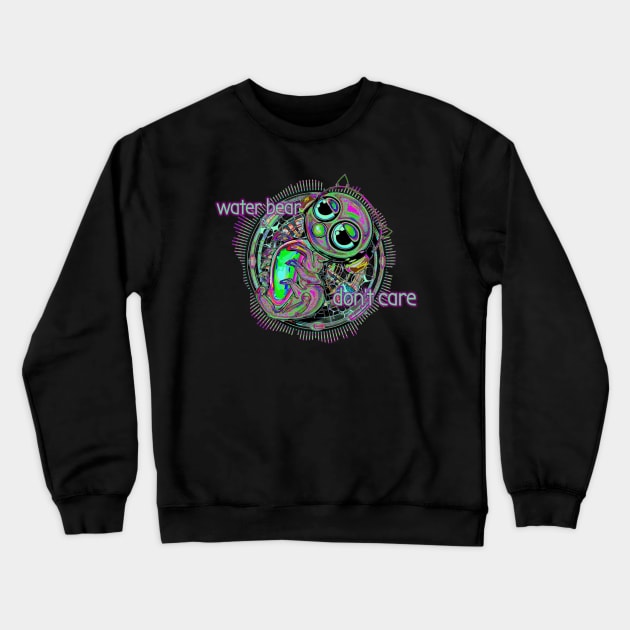 Waterbear don't care oil slick Crewneck Sweatshirt by Pebbles Joy Designs